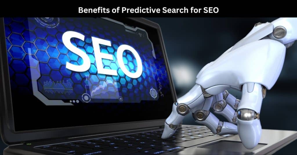 Benefits of Predictive Search for SEO